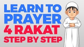 How to pray 4 Rakat units  Step by Step Guide  From Time to Pray with Zaky [upl. by Yemane]