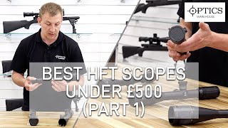 Best HFT Scopes Under £500 Part 1  QuickFire Review [upl. by Schulze435]