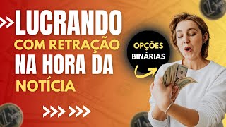 Lucrando com Retração na Hora da Notícia  Opções Binárias [upl. by Hanala]