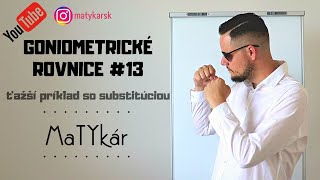 GONIOMETRICKÉ ROVNICE 13  substitučná metóda  vzorce [upl. by Gaillard972]