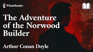 The Adventure of the Norwood Builder  Arthur Conan Doyle  Mystery [upl. by Haynes]