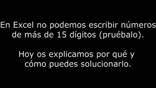 En Excel no puedes poner números de más de 15 cifras Os explicamos cómo solucionarlo [upl. by Rollins]