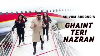 Ghaint Teri Nazran Official Music video by shivam sadana Aka Shehensha new punjabi song 2020 [upl. by Blinny]