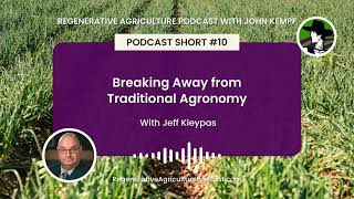 Podcast Short 10 Breaking Away from Traditional Agronomy with Jeff Kleypas [upl. by Initirb589]