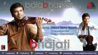 Pibare Rama Rasam l Chakravagam  Adi  Sadasiva Brahmendrar l Bhajati l Balabhaskar [upl. by Hussey]