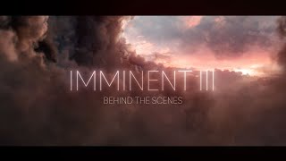 IMMINENT III  Behind The Scenes [upl. by Onida]