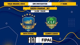 AO VIVO PATO FUTSAL X CAMPO LARGO  TAÇA BRASIL DE FUTSAL 2024 [upl. by Aicenaj]