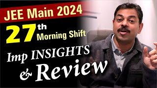 JEE Main 2024 27th January Morning Shift  Important Insights amp Review  Ashish Arora Sir [upl. by Artnoed701]