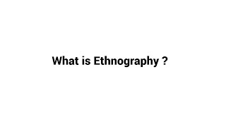 What is Ethnography [upl. by Ennasor]