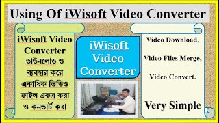 iWisoft Video Converter Download Files Merge amp Files Convert । How To Use iWisoft Video Converter [upl. by Lise759]