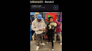 LulDame23  BANDZ 2 UNRELEASED [upl. by Gratia]