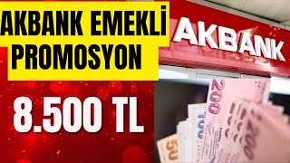 Eyt Emekli maaşı banka promosyonu 2023 Akbank 8500 TL promosyon kampanyası Emeklilere müjdesondakika [upl. by Yruam59]