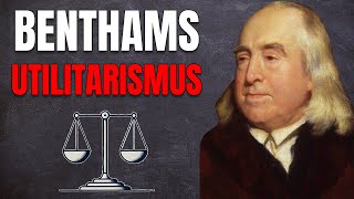 Jeremy Bentham Klassischer Utilitarismus einfach erklärt [upl. by Eniladam]