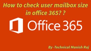 How to check user mailbox size in office 365 [upl. by Marteena]