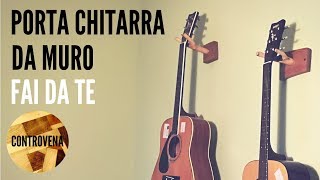 PORTA CHITARRA da muro FAI DA TE [upl. by Tj]