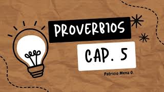 PROVERBIOS 5  Serie quotLos Mejores Consejosquot [upl. by Suivatnod]