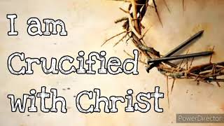 I AM CRUCIFIED WITH CHRIST  Minus One  Accompaniment with Lyrics [upl. by Omari]