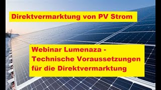 Direktvermarktung PV Webinar Lumenaza Technische Voraussetzungen für die Direktvermarktung [upl. by Portingale]