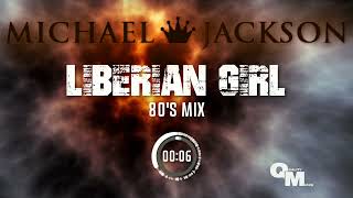 Michael Jackson  Liberian Girl 80s Mix [upl. by Irv]