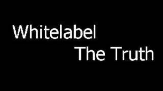 Whitelabel  The Truth [upl. by Loziram]