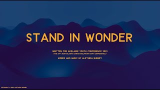 Conference Song  Stand in Wonder  Words and Music by Aletheia Burney [upl. by Punak]