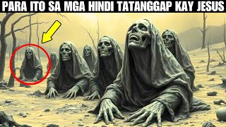 ANO ANG MANGYAYARI KAPAG NAMATAY TAYO NG HINDI TATANGGAP SI JESUS [upl. by Kier]