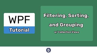 Filtering Sorting and Grouping w Collection Views  EASY WPF NET CORE [upl. by Nyleahs321]