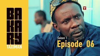 Série  BAKARY TAXIMAN  Saison 1  Episode 6 [upl. by Notsej]