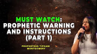 MUST WATCHPROPHETIC WARNING AND INSTRUCTION FULL SERMON PART 1 BY TIPHANI MONTGOMERY [upl. by Anirtek]