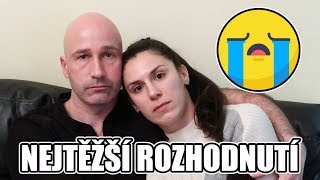 NEJTĚŽŠÍ ROZHODNUTÍ V ŽIVOTĚ CO SE STALO SMUTEK V SRDCI [upl. by Aliahs]