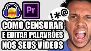 COMO CENSURAR PALAVRÕES  Tutorial Adobe Premiere [upl. by Eelan138]