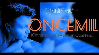 Abel Pintos  Oncemil Version Cuarteto  Joako Albornoz Cover Audio [upl. by Pierre328]