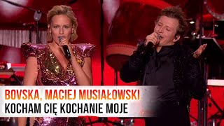 BOVSKA MACIEJ MUSIAŁOWSKI  KOCHAM CIĘ KOCHANIE MOJE  WIANKI NAD WISŁĄ [upl. by Suivatram]