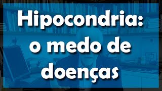 Hipocondria o medo de doenças  Flávio Gikovate [upl. by Lamahj]