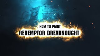 Warhammer 40000 How to paint a Redemptor Dreadnought [upl. by Ytsirk983]