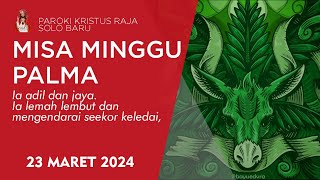 Misa Minggu Palma LIVE 1730  23 Maret 2024  Paroki Kristus Raja Solo Baru [upl. by Cotsen]