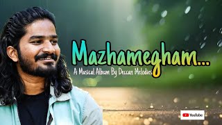 MAZHAMEGHAM  Malayalam Album 2024  Balram K  Sivakumar S  Pravin Kumar K  Deccan Melodies [upl. by Karin731]