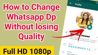 How to Set WhatsApp DP Without Losing Quality  Full HD 1080p  How to Set WhatsApp DP in HD Quality [upl. by Uhp816]