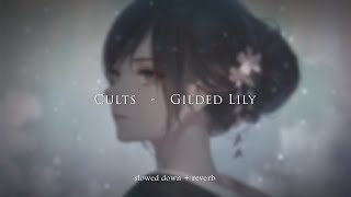 Cults  Gilded Lily slowed  reverb [upl. by Ammadis]