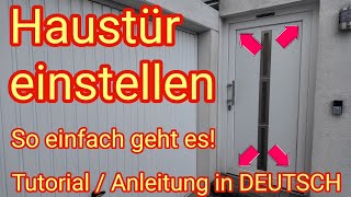 Haustür einstellen  so einfach geht es AnleitungTutorial in deutsch Eingangstür [upl. by Denise]