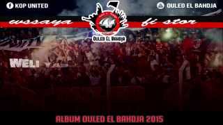 ALBUM OULED EL BAHDJA 2016  3 WSSAYA FI STOR [upl. by Kcinimod]