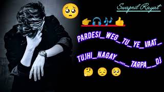 PardesiwegtuyevaatTujhinagayTarpaDjnewsong [upl. by Huang]