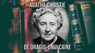 De dragul unui caine  Agatha Christie [upl. by Gausman]