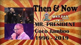 Then amp Now MRPRESIDENT  Coco Jamboo 1996 2019 [upl. by Eytak]