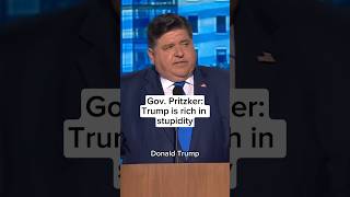 Gov Pritzker Trump is rich in stupidity [upl. by Vada]