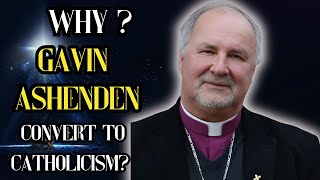 Why Did Gavin Ashenden Convert to Catholicism The Surprising Truth Revealed [upl. by Annayr135]