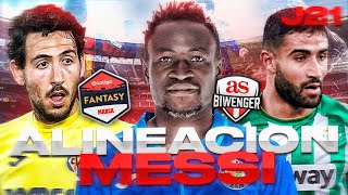 MI ALINEACIÓN MESSI PARA LA JORNADA 21 EN LA LIGA FANTASY MARCA y BIWENGER  Carrasco [upl. by Hamner]