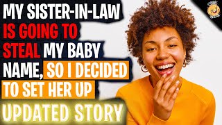 I Tricked My SisterInLaw Into Stealing My Baby Name rRelationships [upl. by Parrnell]