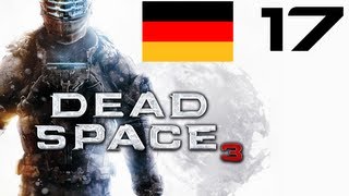 Lets Play Dead Space 3 German Part 17 Deutsch HD Gameplay Walkthrough Komplettlösung [upl. by Petuu]