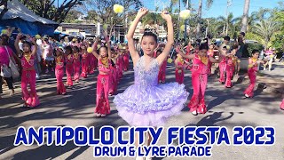 ANTIPOLO CITY FIESTA 2023  DRUM AND LYRE COMPETITION PARADE [upl. by Claybourne390]